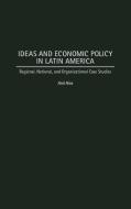 Ideas and Economic Policy in Latin America di Anil Hira edito da Praeger Publishers