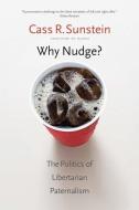 Why Nudge? di Cass R. Sunstein edito da Yale University Press