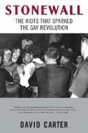 Stonewall: The Riots That Sparked the Gay Revolution di David Carter edito da Griffin
