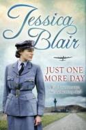 Just One More Day di Jessica Blair edito da Little, Brown Book Group