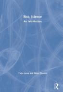 Risk Science di Terje Aven, Shital Thekdi edito da Taylor & Francis Ltd