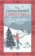 The Curious World Of Christmas di Niall Edworthy edito da Transworld Publishers Ltd