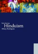 Introducing Hinduism di Hillary Peter Rodrigues edito da Taylor & Francis Ltd