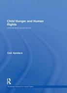 Child Hunger and Human Rights di Clair (Florida International University Apodaca edito da Taylor & Francis Ltd