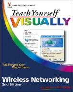 Teach Yourself Visually Wireless Networking di Rob Tidrow edito da Visual