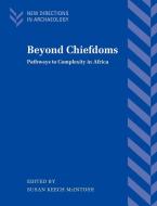 Beyond Chiefdoms edito da Cambridge University Press