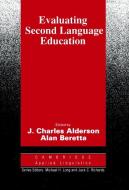 Evaluating Second Language Education di J. Charles Alderson edito da Cambridge University Press