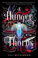 A Hunger of Thorns di Lili Wilkinson edito da EMBER
