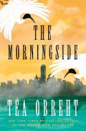 The Morningside di Téa Obreht edito da Random House LLC US