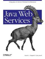 Java Web Services di David A. Chappell, Tyler Jewell edito da OREILLY MEDIA