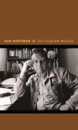 On Czeslaw Milosz di Eva Hoffman edito da Princeton University Press