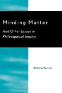 Minding Matter di Nicholas Rescher edito da Rowman & Littlefield Publishers, Inc.