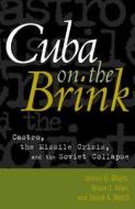 Cuba On The Brink di James G. Blight, Bruce J. Allyn, David A. Welch edito da Rowman & Littlefield