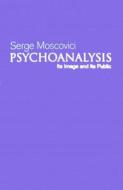 Psychoanalysis di Serge Moscovici edito da Polity Press