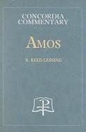 Amos di R. Reed Lessing edito da CONCORDIA PUB HOUSE