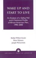 Wake Up and Start to Live di Bobby William Austin, Brian Gilmore, Joseph P. McCormick edito da University Press of America