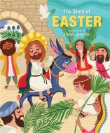 The Story of Easter di Helen Dardik edito da Running Press,U.S.