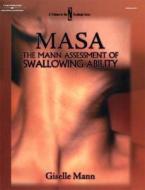 Masa: The Mann Assessment of Swallowing Ability di Giselle Mann edito da Singular Publishing Group