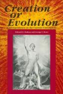 Creation or Evolution: Correspondence on the Current Controversy di Edward O. Dodson, Howe, George Howe edito da University of Ottawa Press
