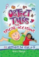 Object Talks for Special Occasions di Verna L. Kokmeyer edito da Standard Publishing Company