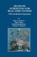 Deadline Scheduling for Real-Time Systems di Giorgio C Buttazzo, Krithi Ramamritham, Marco Spuri, John A. Stankovic edito da Springer US