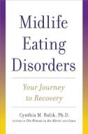 Midlife Eating Disorders di Cynthia M. Bulik edito da Bloomsbury Publishing USA