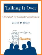 Talking It Over di Joseph P. Hester edito da R&L Education