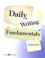 Daily Writing Fundamentals: Grades 11-12 edito da Walch Education