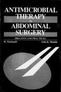 Antimicrobial Therapy in Abdominal Surgery di Haragopal Thadepalli edito da CRC Press