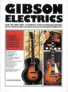 Gibson Electrics di A R Duchossoir edito da Hal Leonard Corporation