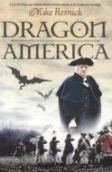Dragon America di Mike Resnick, Michael D. Resnick edito da Phobos Books