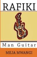 Rafiki - Man Guitar di Meja Mwangi edito da Hm Books