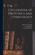Cyclopaedia Of Obstetrics And Gynecology; V.3 di Bandl Ludwig Bandl, Billroth Theodor 1829-1894 Billroth edito da Legare Street Press