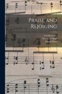 Praise and Rejoicing di George C. Hugg, John J. Hood edito da LIGHTNING SOURCE INC