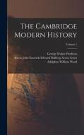 The Cambridge Modern History; Volume 1 di Adolphus William Ward, George Walter Prothero edito da LEGARE STREET PR