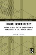 Human Insufficiency di Jeffrey B. Griswold edito da Taylor & Francis Ltd