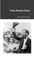 Free Puerto Rico di Pedro Albizu Campos edito da Lulu.com