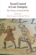 Social Control In Late Antiquity edito da Cambridge University Press
