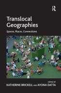 Translocal Geographies di Ayona Datta edito da Taylor & Francis Ltd