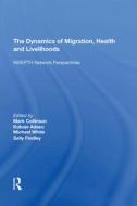 The Dynamics of Migration, Health and Livelihoods di Kubaje Adazu edito da Taylor & Francis Ltd