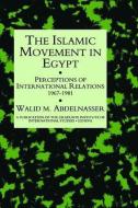Islamic Movement In Egypt di Abdelnasser edito da Taylor & Francis Ltd