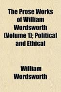 The Prose Works Of William Wordsworth V di William Wordsworth edito da General Books