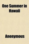 One Summer In Hawaii di Anonymous, Books Group edito da General Books