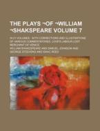 The Plays -Of -William -Shakspeare Volume 7; In 21 Volumes: With Corrections and Illustrations of Various Commentatores. Love's Labour Lost. Merchant di William Shakespeare edito da Rarebooksclub.com