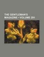 The Gentleman's Magazine (volume 291) di Books Group edito da General Books Llc