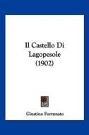 Il Castello Di Lagopesole (1902) di Giustino Fortunato edito da Kessinger Publishing