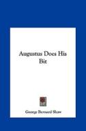 Augustus Does His Bit di George Bernard Shaw edito da Kessinger Publishing