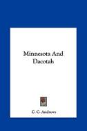 Minnesota and Dacotah di C. C. Andrews edito da Kessinger Publishing