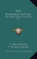 The Buddhist Suttas: The Sacred Books of the East V11 edito da Kessinger Publishing