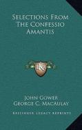Selections from the Confessio Amantis di John Gower edito da Kessinger Publishing